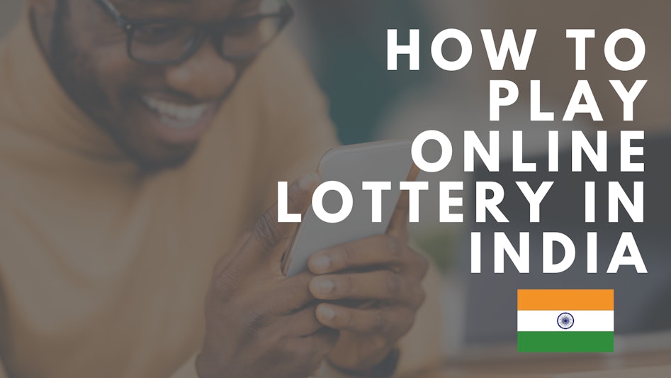 HOW TO PLAY ONLINE LOTTERY IN INDIA